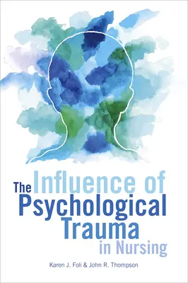 Vplyv psychologickej traumy na ošetrovateľstvo - The Influence of Psychological Trauma in Nursing