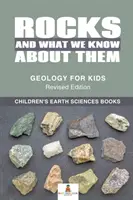 Horniny a čo o nich vieme - Geológia pre deti - revidované vydanie - detské knihy o vedách o Zemi - Rocks and What We Know About Them - Geology for Kids Revised Edition - Children's Earth Sciences Books