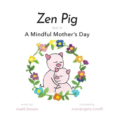 Zen Pig: Mindful Mother's Day - Zen Pig: A Mindful Mother's Day