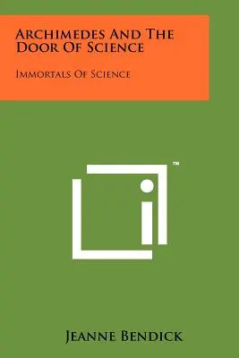Archimedes a dvere vedy: Nesmrteľní vedci - Archimedes And The Door Of Science: Immortals Of Science