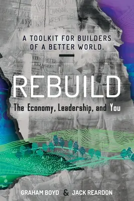 Obnoviť: hospodárstvo, vedenie a vy - Rebuild: the Economy, Leadership, and You