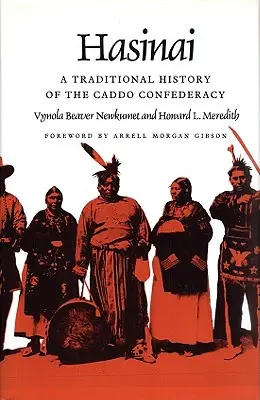 Hasinai: Tradičné dejiny konfederácie Caddo - Hasinai: A Traditional History of the Caddo Confederacy