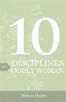 10 disciplín zbožnej ženy (balenie 25 kusov) - 10 Disciplines of a Godly Woman (Pack of 25)
