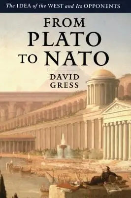 Od Platóna k NATO: Idea Západu a jej odporcovia - From Plato to NATO: The Idea of the West and Its Opponents