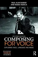 Komponovanie pre hlas: Komponovanie: skúmanie hlasu, jazyka a hudby - Composing for Voice: Exploring Voice, Language and Music