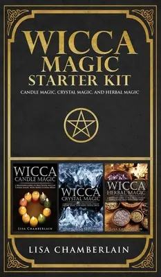 Magická štartovacia súprava Wicca: Sada: Sviečková mágia, kryštálová mágia a bylinková mágia - Wicca Magic Starter Kit: Candle Magic, Crystal Magic, and Herbal Magic