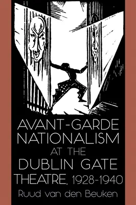 Avantgardný nacionalizmus v divadle Dublin Gate, 1928-1940 - Avant-Garde Nationalism at the Dublin Gate Theatre, 1928-1940