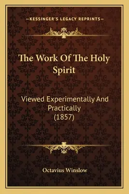 Dielo Ducha Svätého: (1857) - The Work Of The Holy Spirit: Viewed Experimentally And Practically (1857)