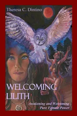 Vítanie Lilith: Prebúdzanie a vítanie čistej ženskej sily - Welcoming Lilith: Awakening and Welcoming Pure Female Power