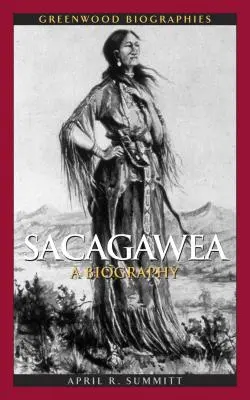 Sacagawea: Životopis - Sacagawea: A Biography
