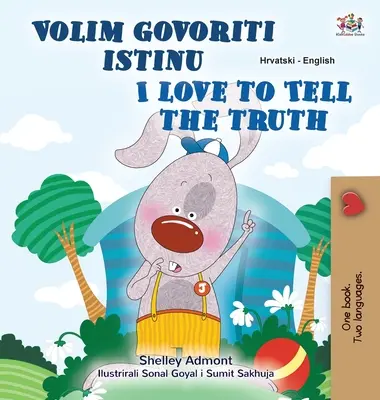 Rád hovorím pravdu (Chorvátsko-anglická dvojjazyčná kniha pre deti) - I Love to Tell the Truth (Croatian English Bilingual Children's Book)