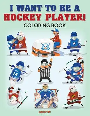 Chcem byť hokejistom! Kniha maľovaniek - I Want to be a Hockey Player! Coloring Book