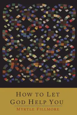 Ako nechať Boha, aby ti pomohol - How To Let God Help You