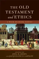 Starý zákon a etika: Evanjelium podľa etiky: prehľad jednotlivých kníh - The Old Testament and Ethics: A Book-By-Book Survey