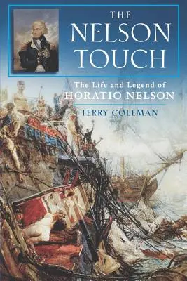 Nelsonov dotyk: Život a legenda o Horatiovi Nelsonovi - The Nelson Touch: The Life and Legend of Horatio Nelson