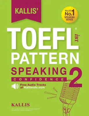 Kallisov vzor TOEFL iBT Speaking 2: Confidence - Kallis' TOEFL iBT Pattern Speaking 2: Confidence