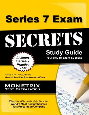Tajná študijná príručka k skúške Series 7: Series 7 Test Review for the General Securities Representative Exam - Series 7 Exam Secrets Study Guide: Series 7 Test Review for the General Securities Representative Exam