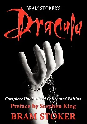 Dracula: Dracula: Kompletné neskrácené zberateľské vydanie s predslovom Stephena Kinga - Dracula: Complete Unabridged Collectors Edition with Preface by Stephen King
