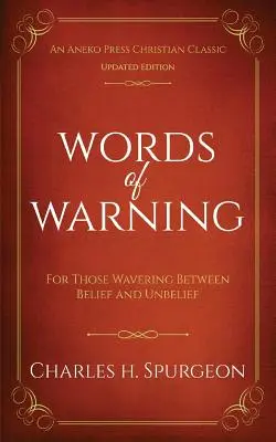 Slová varovania (aktualizované vydanie s poznámkami): Pre tých, ktorí váhajú medzi vierou a neverou - Words of Warning (Annotated, Updated Edition): For Those Wavering Between Belief and Unbelief