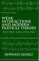 Slabé interakcie a moderná teória častíc - Weak Interactions and Modern Particle Theory