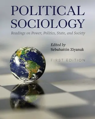 Politická sociológia: Čítanie o moci, politike, štáte a spoločnosti - Political Sociology: Readings on Power, Politics, State, and Society