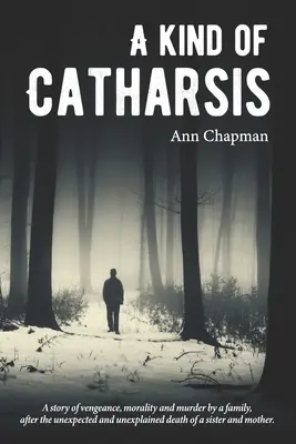 A Kind of Catharsis: Príbeh o spravodlivosti, morálke a pomste - A Kind of Catharsis: A Tale of justice, morality, and vengeance