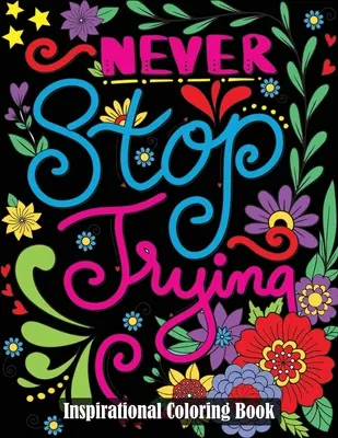 Inšpiratívna kniha na vyfarbovanie: Motivačná kniha na vyfarbovanie pre dospelých s inšpiratívnymi citátmi a pozitívnymi - Inspirational Coloring Book: A Motivational Adult Coloring Book with Inspiring Quotes and Positive