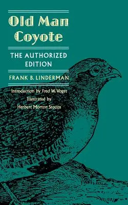 Starý muž Kojot: Autorizované vydanie - Old Man Coyote: Authorized Edition