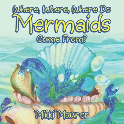 Odkiaľ, odkiaľ, odkiaľ sa berú morské panny? - Where, Where, Where Do Mermaids Come From?
