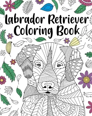 Labradorský retriever Omaľovánka - Labrador Retriever Coloring Book