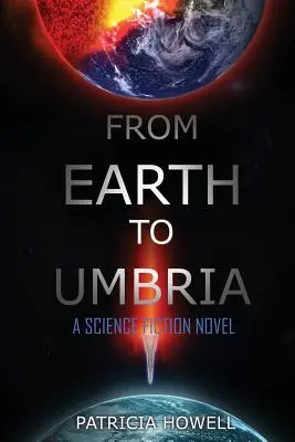 Zo Zeme do Umbrie: A Science Fiction Novel / Vedecko-fantastický román - From Earth to Umbria: A Science Fiction Novel