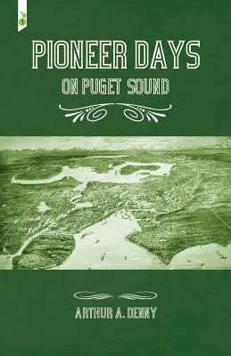 Pionierske dni v Puget Sound - Pioneer Days on Puget Sound