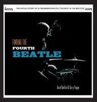 Hľadanie štvrtého Beatla: 23 bubeníkov, ktorí udávali rytmus skupine Fab Three - Finding The Fourth Beatle: The 23 drummers who put the beat behind the Fab Three