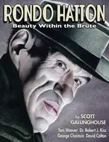 Rondo Hatton: Krása v surovcovi - Rondo Hatton: Beauty Within the Brute