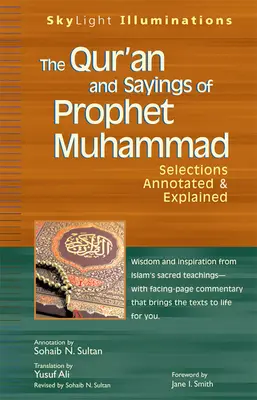 Korán a výroky proroka Mohameda: Výbery s poznámkami a vysvetlením - The Qur'an and Sayings of Prophet Muhammad: Selections Annotated & Explained