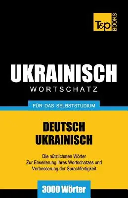 Ukrajinský slovník pre samoštúdium - 3000 slov - Ukrainischer Wortschatz fr das Selbststudium - 3000 Wrter