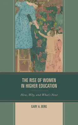 Vzostup žien vo vysokoškolskom vzdelávaní: Ako, prečo a čo bude ďalej? - The Rise of Women in Higher Education: How, Why, and What's Next