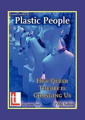 Plastic People: Ako nás mení queer teória - Plastic People: How Queer Theory Is Changing Us
