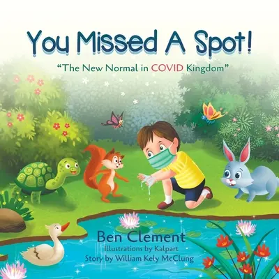 Zmeškali ste miesto!: Nový normál v kráľovstve COVID - You Missed a Spot!: The New Normal in COVID Kingdom