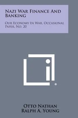 Nacistické vojnové financie a bankovníctvo: Naše hospodárstvo vo vojne, Occasional Paper, č. 20 - Nazi War Finance and Banking: Our Economy in War, Occasional Paper, No. 20