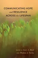 Komunikácia o nádeji a odolnosti v priebehu celého života - Communicating Hope and Resilience Across the Lifespan
