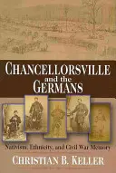 Chancellorsville a Nemci: Nativizmus, etnicita a pamäť občianskej vojny - Chancellorsville and the Germans: Nativism, Ethnicity, and Civil War Memory