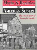 Mýty a realita amerického otroctva: Skutočné dejiny otroctva v Amerike - Myths & Realities of American Slavery: The True History of Slavery in America