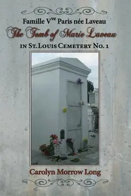 The Tomb of Marie Laveau: Louis na cintoríne č. 1 - The Tomb of Marie Laveau: In St. Louis Cemetery No. 1