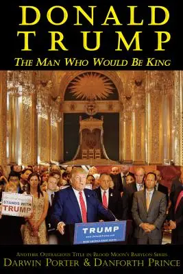 Donald Trump: Muž, ktorý sa chcel stať kráľom - Donald Trump: The Man Who Would Be King