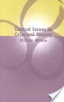 Ústredné otázky teórie trestného práva - Central Issues in Criminal Theory