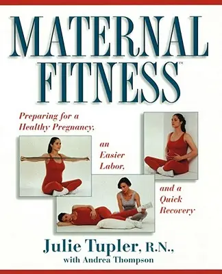 Materská zdatnosť: Príprava na zdravé tehotenstvo, ľahší pôrod a rýchlu regeneráciu - Maternal Fitness: Preparing for a Healthy Pregnancy, an Easier Labor, and a Quick Recovery