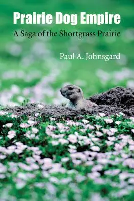 Prérijná ríša psov: Sága o prérii Shortgrass - Prairie Dog Empire: A Saga of the Shortgrass Prairie