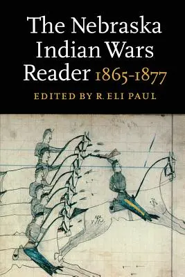 Čítanka o indiánskych vojnách v Nebraske: 1865-1877 - The Nebraska Indian Wars Reader: 1865-1877