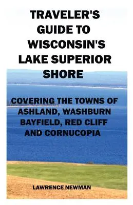 Sprievodca cestovateľa po pobreží jazera Wisconsin - Traveler's Guide to Wisconsin's Lake Superior Shore